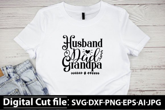 Husband, Dad, Grandpa SVG: The Design Files You'll Get